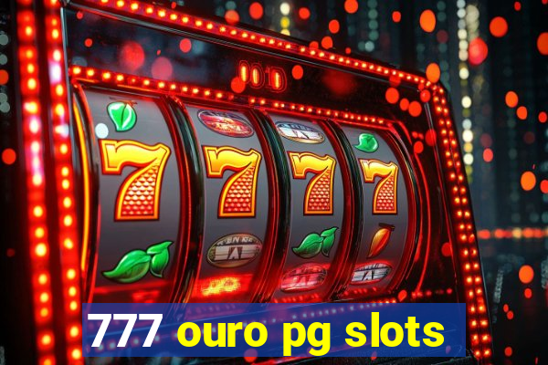 777 ouro pg slots